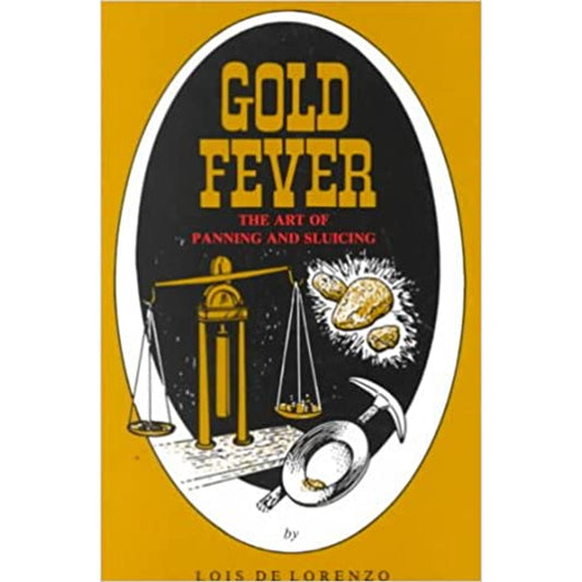 Gold Fever; The Art of Panning & Sluicing